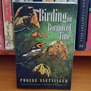 Birding on Borrowed Time by Phoebe Snetsinger (2003)